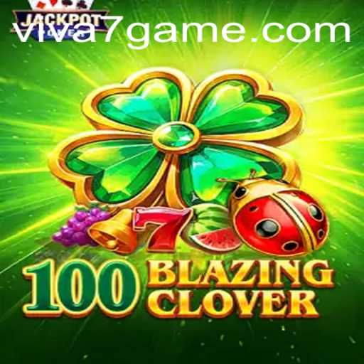 100BlazingClover: Unleashing the New Excitement in Gaming