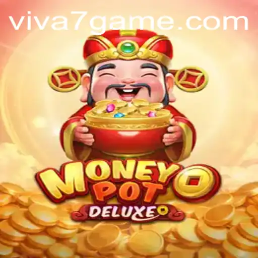 Discover the Exciting World of MoneyPotDELUXE by VIVA7.games